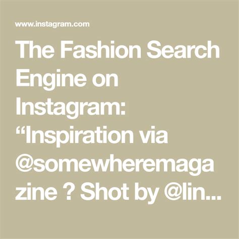 The Fashion Search Engine On Instagram Inspiration Via