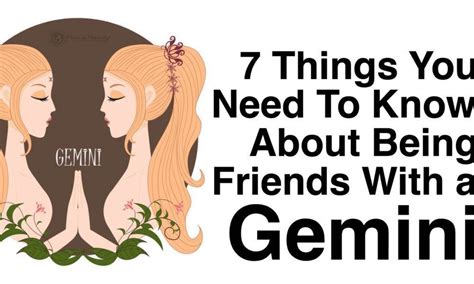 7 Things You Need To Know About Being Friends With A Gemini Gemini Love
