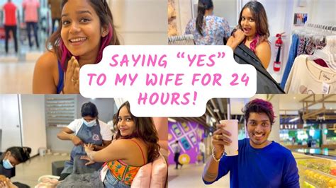 saying “yes” to my wife for 24 hours youtube