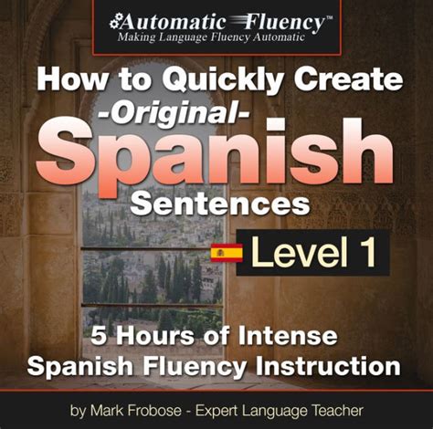 Automatic Fluency How To Quickly Create Original Spanish Sentences