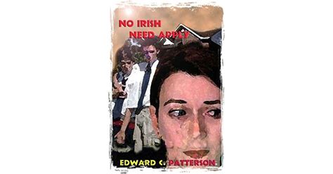 No Irish Need Apply By Edward C Patterson