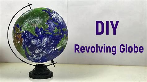 Diy Beautiful Globe Model Earth Model Making Revolving Globe Model