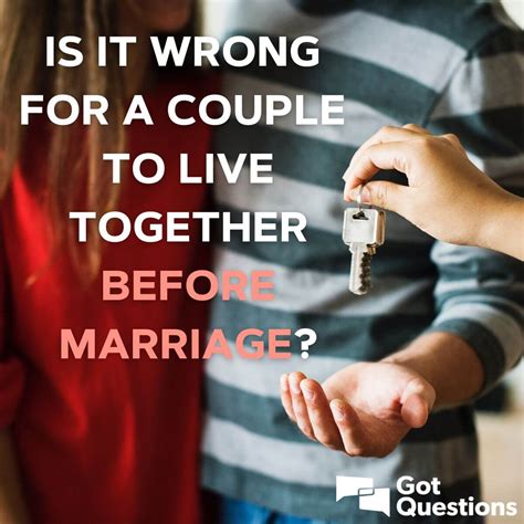 Is It Wrong For A Couple To Live Together Before Marriage Gotquestions Org