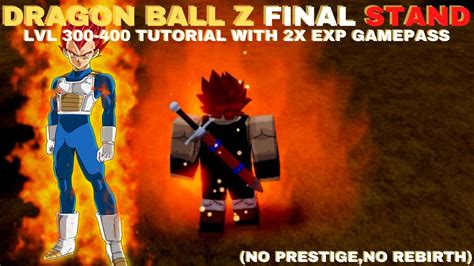 Roblox Dragon Ball Z Final Stand Lvl 300 400 Tutorial With 2x Exp
