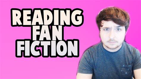 Reading Fan Fiction Youtube