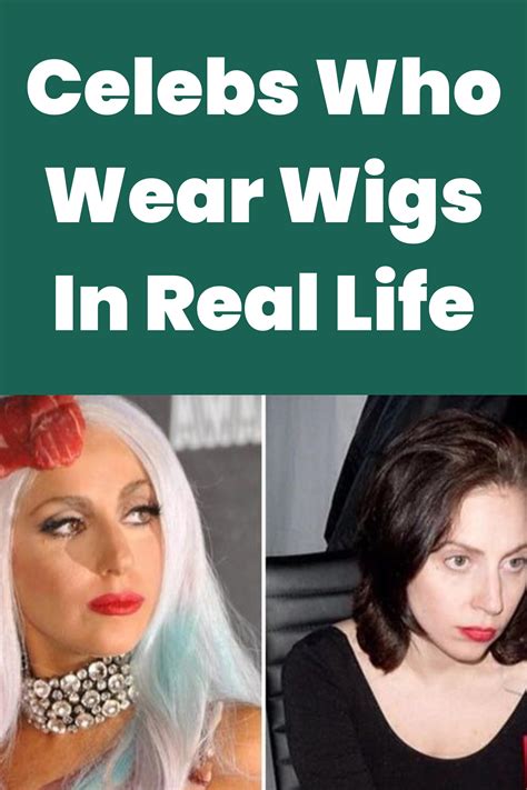 celebs who wear wigs in real life in 2023 celebs wigs hair locks