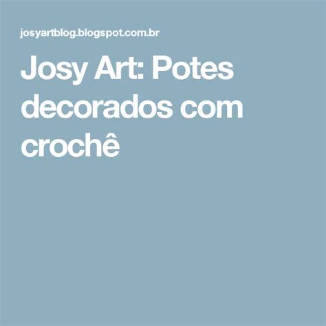 Josy Art Potes Decorados Com Crochê Ios Messenger Decorated Jars