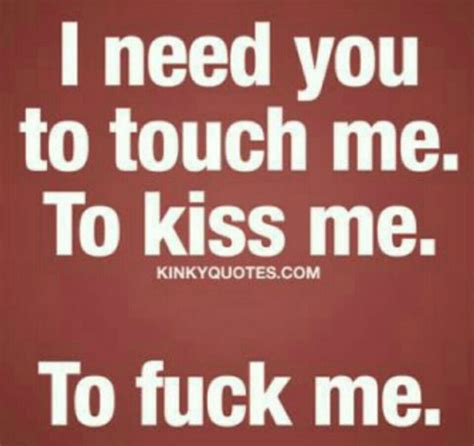Fuck Me I Need You Kiss Me Relationship Goals Reminder Keep Calm Artwork Memes Quotes