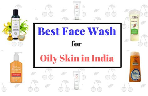 Top 8 Best Face Wash For Oily Skin In India Cosmetics Arena