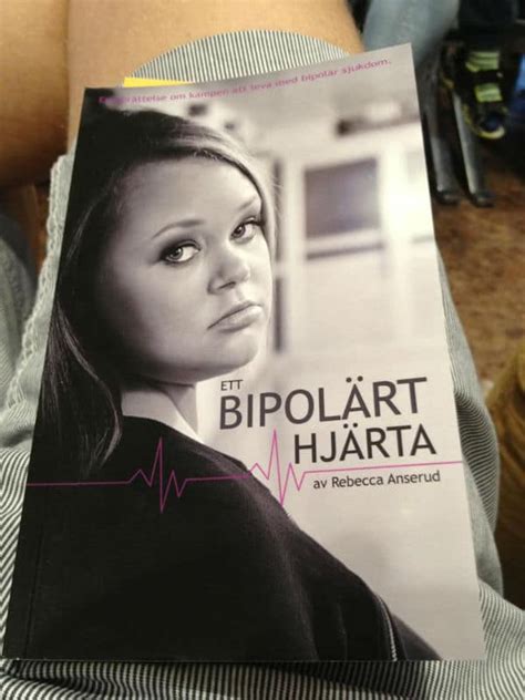 bra bok om bipolär sjukdom rebecca anserud ”ett bipolärt hjärta”