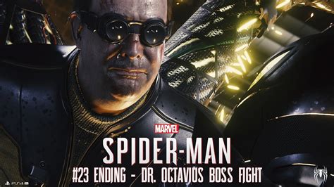 Marvels Spider Man 23 Dr Octavius Boss Fight End Ps4 Pro