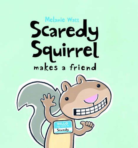 Childrens Books Reviews Scaredy Squirrel Makes A Friend Bfk No 167