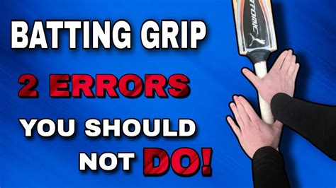 Batting Grip 2 Errors In Cricket How To Hold A Cricket Bat Correctly