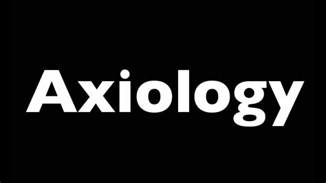 Axiology Youtube
