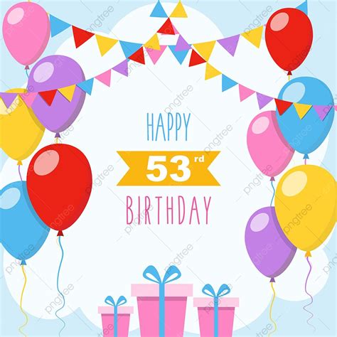 Happy 53rd Birthday Card Poster Template Download On Pngtree