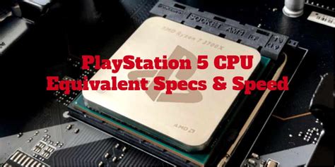 Playstation 5 Cpu Equivalent Specs Speed And More