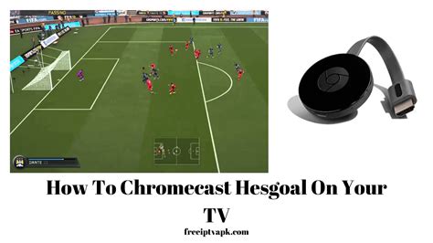 Hesgoal Chromecast How To Chromecast Hesgoal On Your Tv