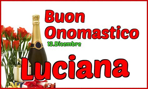 Dicembre Buon Onomastico Luciana Cartolina Con Champagne Rose E Regalo Su Sfondo Bianco