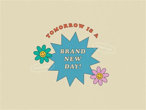 Tomorrow Is A Brand New Day By Tyler Elise Blinderman On Dribbble