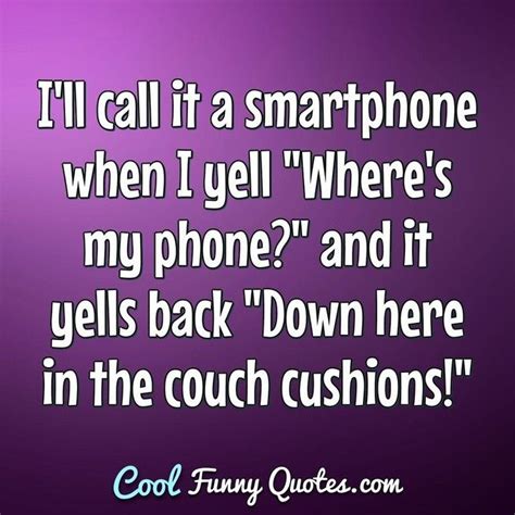 Top 100 Funny Quotes Cool Funny Quotes Phone Quotes Funny Quotes Cell Phone Quotes
