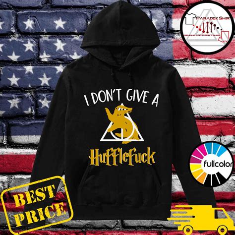I Don T Give A Hufflefuck Shirt Hoodie Sweater Long Sleeve And Tank Top