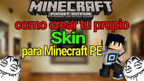 Como Crear Tu Propio Skin Para Minecraft Pe Youtube