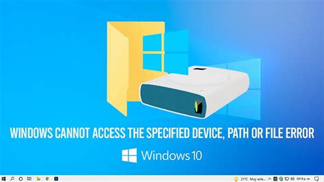 Windows Cannot Access The Specified Device Path Or File Error Fix