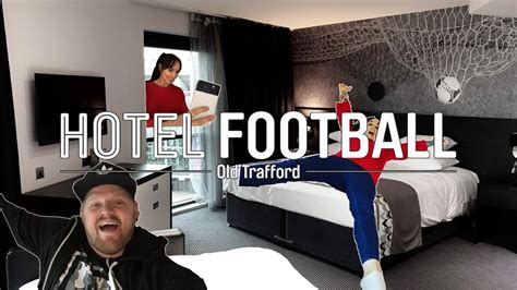 Hotel Football And Cafe Football Review Ad Hotel Football Old Traffordเนื้อหาที่เกี่ยวข้อง