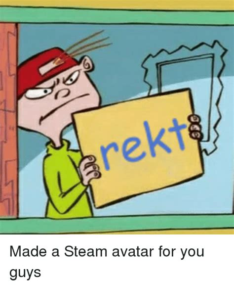 Rekt Made A Steam Avatar For You Guys Steam Meme On Meme