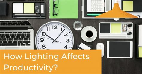 How Lighting Affects Productivity 5 Surprising Facts Light Admirers