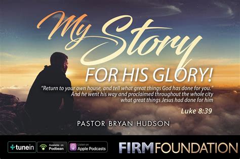 My Story For His Glory The Purpose Of Your Testimony Podcast Firm