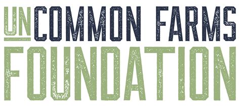 Uncommon Farms Foundation Uncommon Farms Foundation