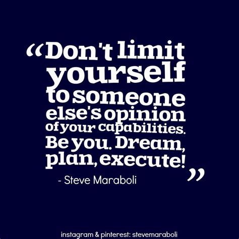 Dont Limit Yourself To Someone Elses Opinion Of Your Capabilities