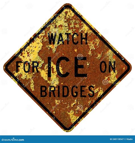 Old Rusty American Road Sign Watch For Ice On Bridges Indiana And