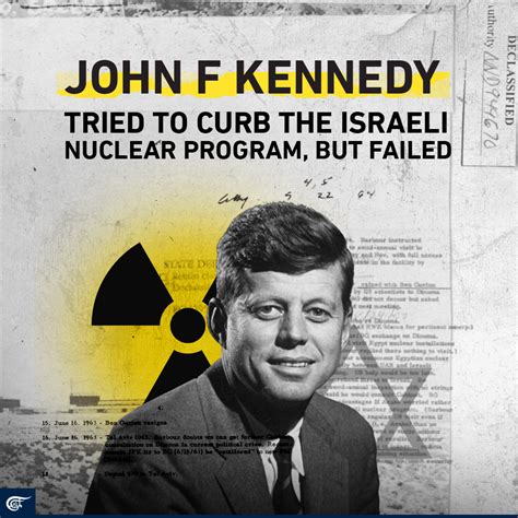 Jfk Tried To Curb The Israeli Nuclear Program But Failed Al Mayadeen
