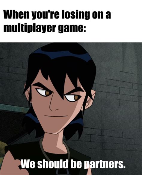 After A Month Here Is Day 7 Of Making Ben 10 Memes Rmeme