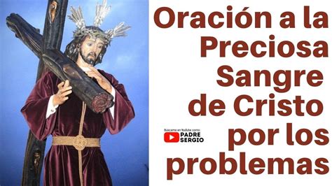 Oración A La Preciosa Sangre De Cristo Por Problemas Youtube