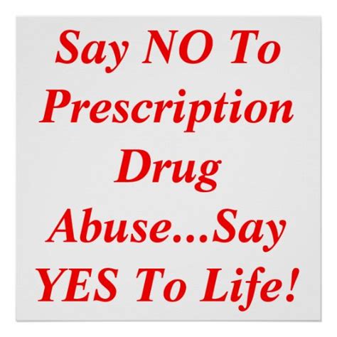 Say No To Prescription Drug Abusesay Yes To Poster Zazzle