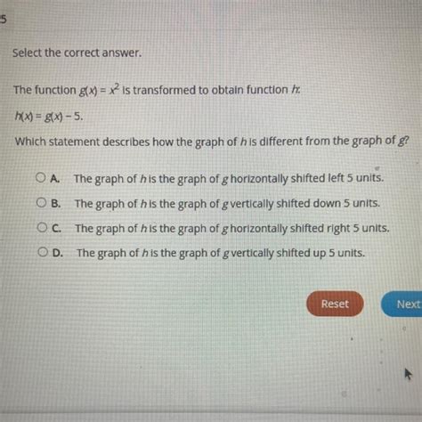 The Function Gx X Is Transformed To Obtain Function H H X G X 5 Which Statement Describes