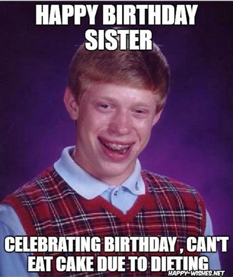 91 Happy Birthday Sister Memes For Your Sibling That Is Also A Friend