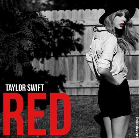 Taylor Swift Red Album Cover Edit By Claire Jaques Taylor Swift Red