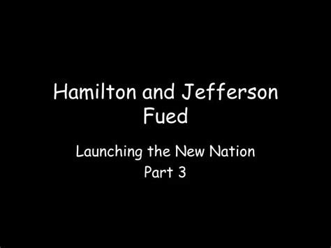 Ppt Hamilton And Jefferson Fued Powerpoint Presentation Free