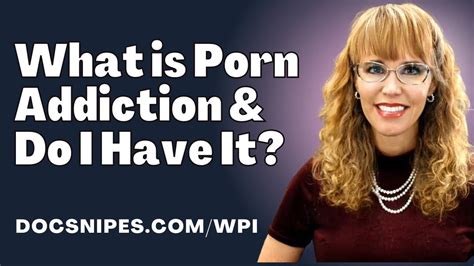 Am I Addicted To Porn What Is Porn Addiction Youtube