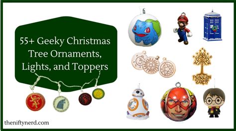 55 Geeky Christmas Tree Ornaments Lights And Tree Toppers