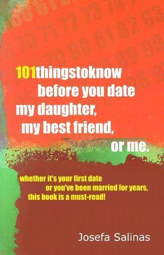 101 Things To Know Before You Date My Daughter My Best Friend Or Me Whether Its Your First