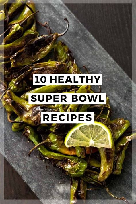 10 Healthy Super Bowl Recipes She Keeps A Lovely Home