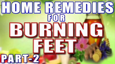 Home Remedies For Burning Feet Part 2 Ii पैरों की जलन के लिए घरेलु उपचार भाग 2 Ii Youtube
