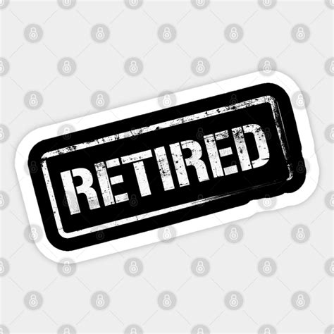 Retired Stamped Funny Retirement Retired Sticker Teepublic