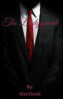 The Bodyguard Chapter Wattpad