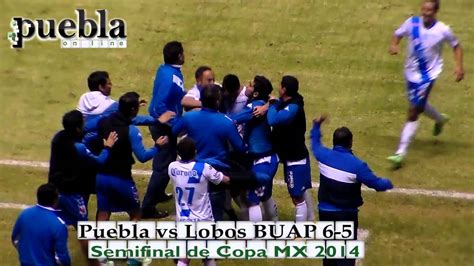 Puebla Vs Lobos BUAP 6 5 Semifinal De Copa MX 2014 Penales YouTube